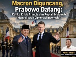Macron Diguncang, Prabowo Datang: Ketika Krisis Prancis dan Rupiah Melemah Menguji Arah Diplomasi Indonesia
