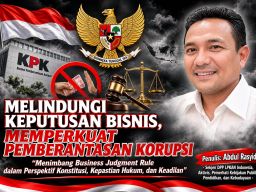 Melindungi Keputusan Bisnis, Memperkuat Pemberantasan Korupsi