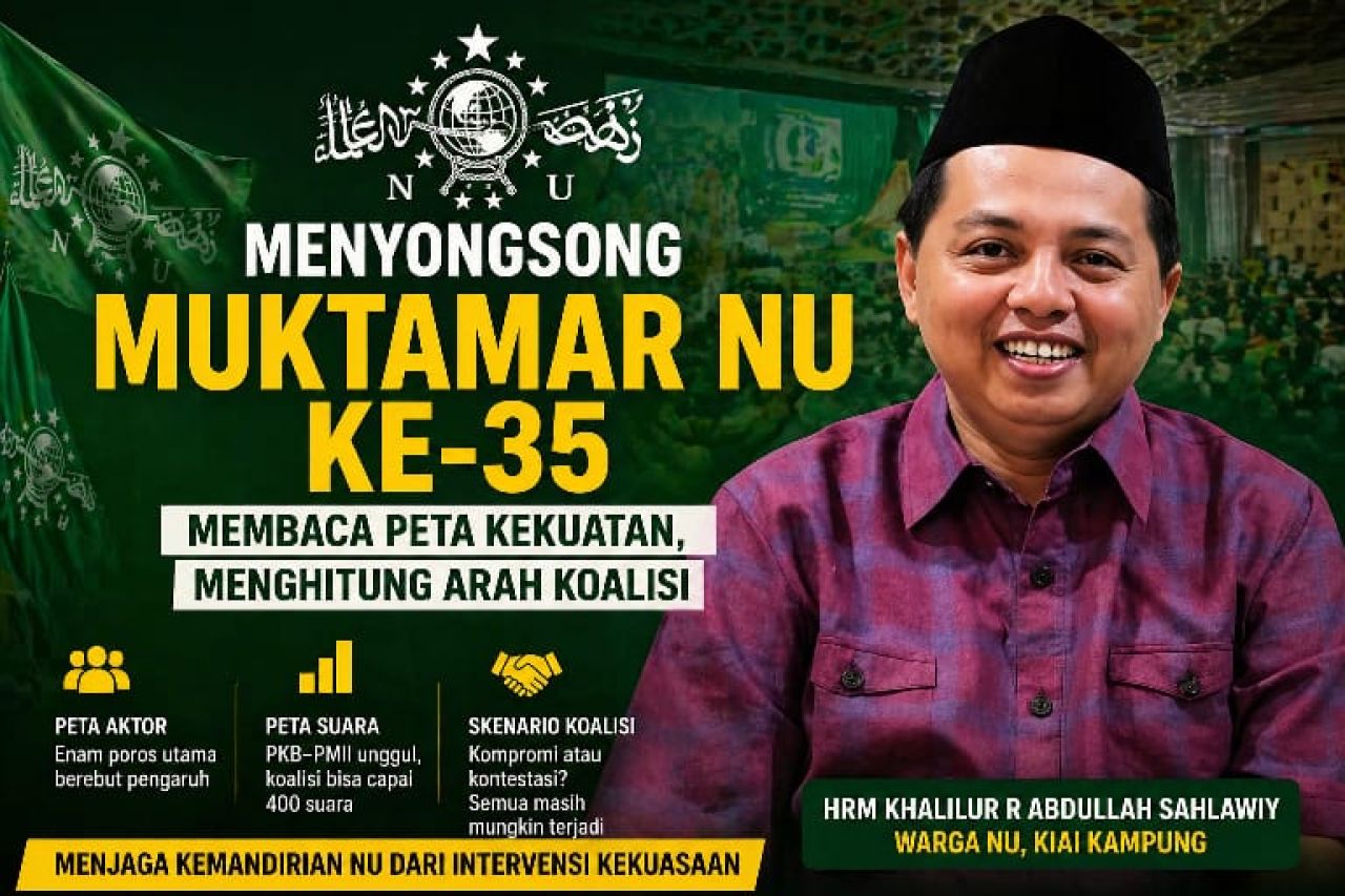 MENYONGSONG MUKTAMAR NAHDLATUL ULAMA KE-35: MEMBINCANG PELUANG, MENGHITUNG SUARA